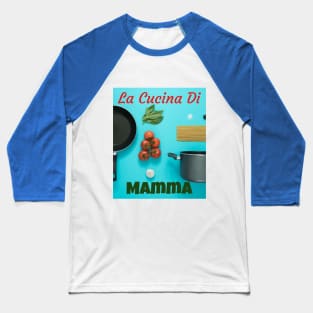 La Cucina Di Mamma Baseball T-Shirt